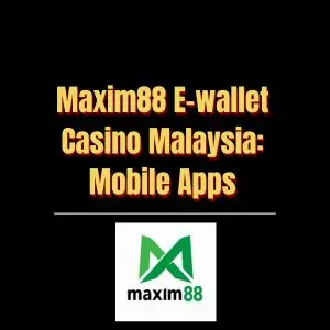 Maxim88 E-wallet Casino Malaysia Mobile Apps - Logo