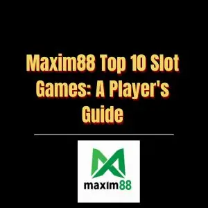 Maxim88 Top 10 Slot Games A Player's Guide - Logo