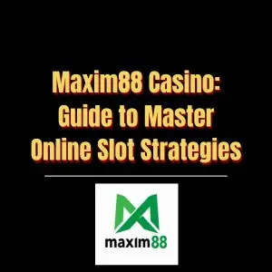 Maxim88 Casino Guide to Master Online Slot Strategies - Logo