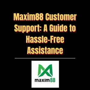 Maxim88 Customer Support A Guide to Hassle-Free Assistance - Logo