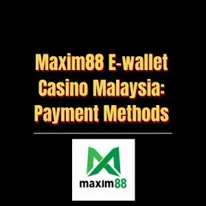 Maxim88 E-wallet Casino Malaysia Payment Methods - Logo